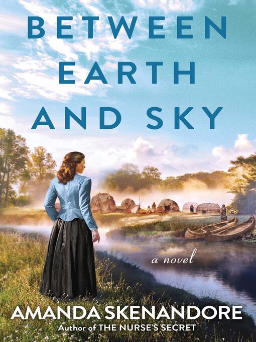 Title details for Between Earth and Sky by Amanda Skenandore - Available